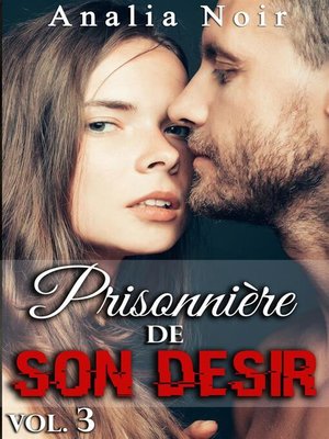 cover image of Prisonnière de Son Désir (Tome 3)